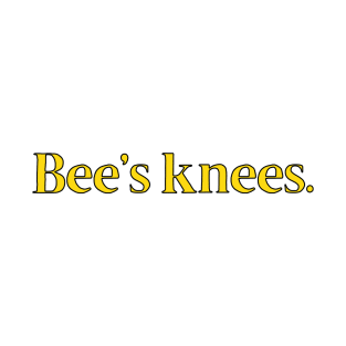 Bee's Knees British Slang T-Shirt