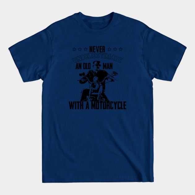 Disover Never underestimate an old man with a motorcycle - Old Man - T-Shirt