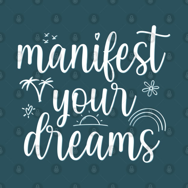 Manifest your Dreams Motivational And Inspirational Quotes by BoogieCreates