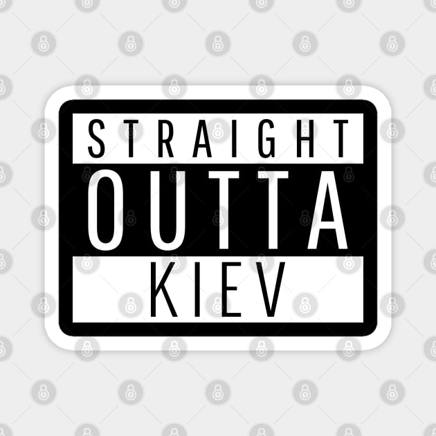 Straight Outta Kiev Magnet by ForEngineer