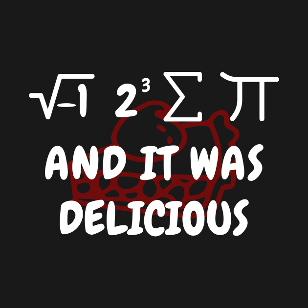 It Was Delicious - Funny Math by Rabeldesama