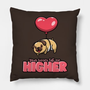 Your Kisses Lift Me Higher Pillow