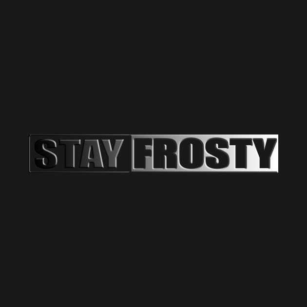 Stay Frosty by thethirddriv3r