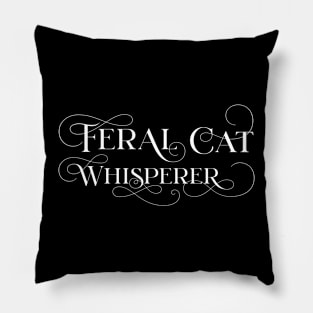 Feral Cat Whisperer Pillow