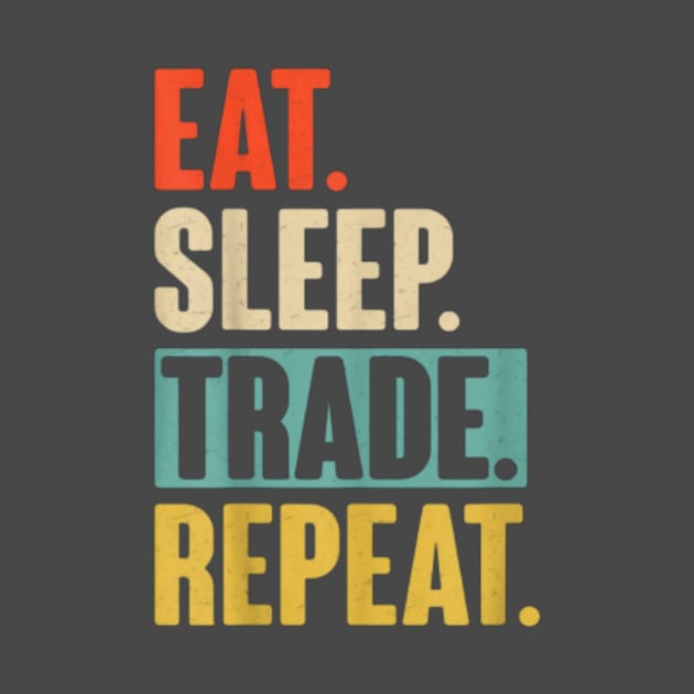 Eat Sleep Trade Repeat Crypto by Ghost Of A Chance 