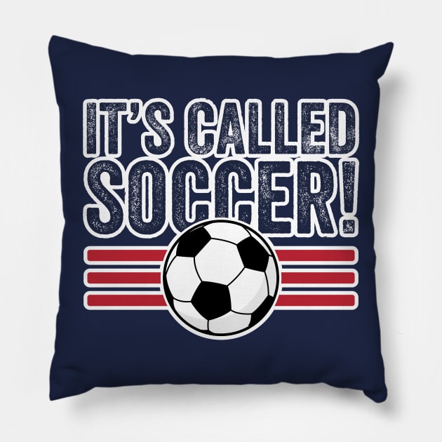 It's Called Soccer! Pillow by jcastillo1416