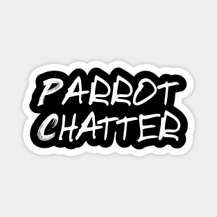 Parrot chatter Magnet