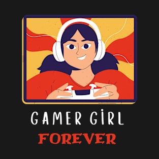 Gamer girl forever T-Shirt