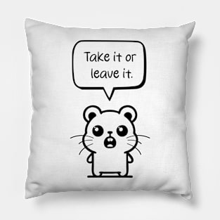 Standing Hamster: Embracing Confidence with 'Take it or leave it Pillow