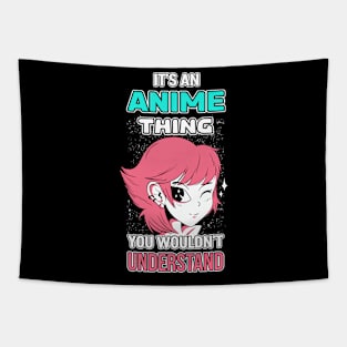 It's An Anime Thing You Wouldn't Understand Otaku Gift Anime Tapestry