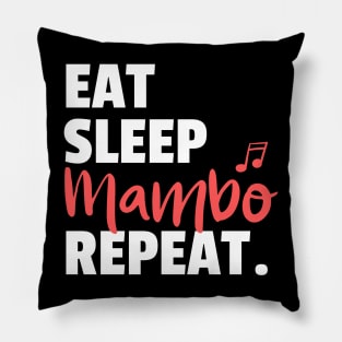 Eat. Sleep. Mambo. Repeat. Pillow