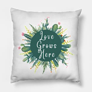 Love grows here Pillow