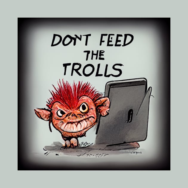 Don't feed the trolls - be genuine. by Liana Campbell