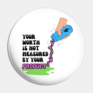 Your Worth Is Not Measured By Your Productivity Pin