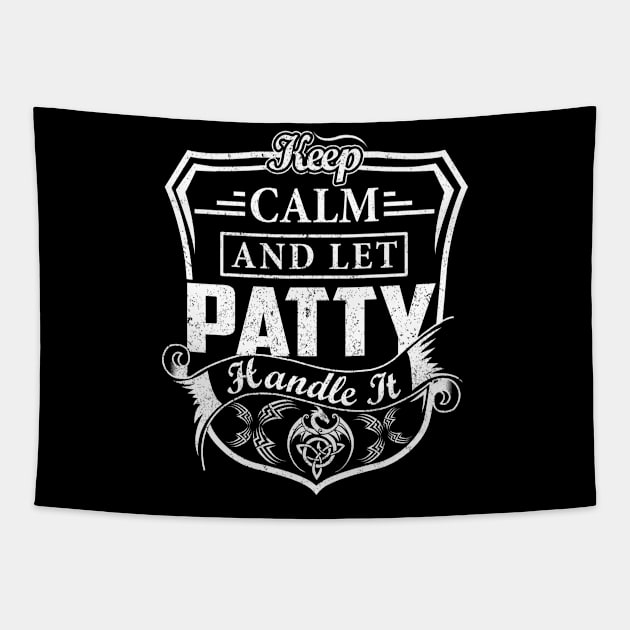 Keep Calm and Let PATTY Handle It Tapestry by Jenni