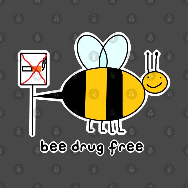 bee drug free by paintbydumbers