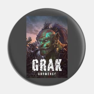 Grak: Gnomercy Pin