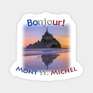 Bonjour!  Mont Saint Michel Magnet