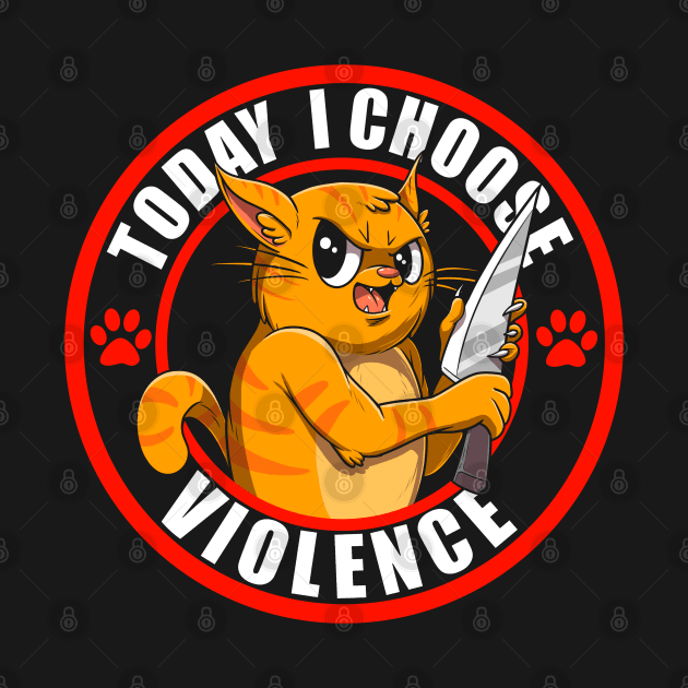 Today, i choose violence by Meca-artwork