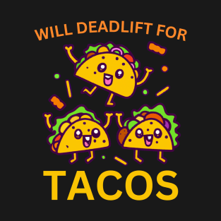 Funny weightlifter Quote Will Deadlift for Tacos Gym Coach Workout cute colorful tacos art T-Shirt