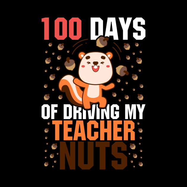 100 days of school Shirt, Squirrel 100 Days of Driving My Teacher Nuts by mcoshop