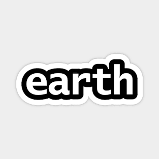 Earth Minimal Space Typography White Text Magnet