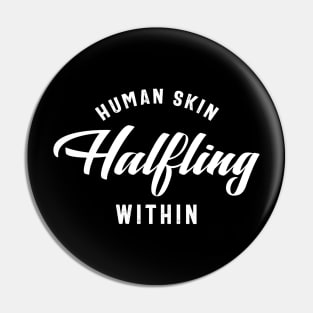 Human Skin Halfling Within Gaming Guy RPG Pin