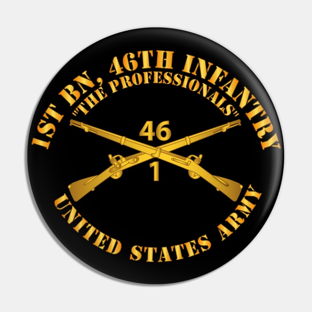 1st Bn 46th Infantry Regt - The Professionals - Infantry Br Pin by twix123844