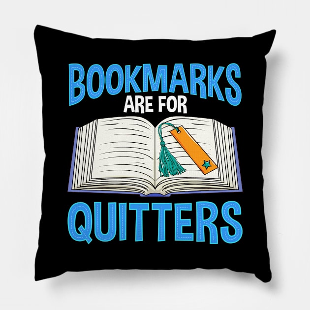 Bookmarks Are For Quitters Funny Reading Pun Pillow by theperfectpresents