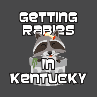 Getting Rabies T-Shirt