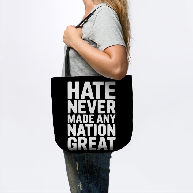 Hate Never Made Any Nation Great by Frank Ring