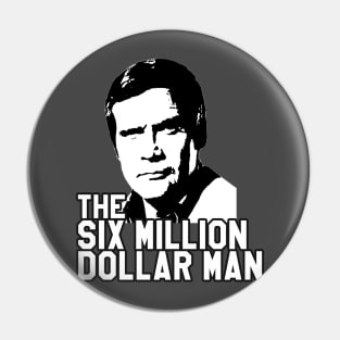 Six Million Dollar Man Pin