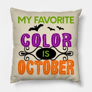 My Favorite Color is October Pillow