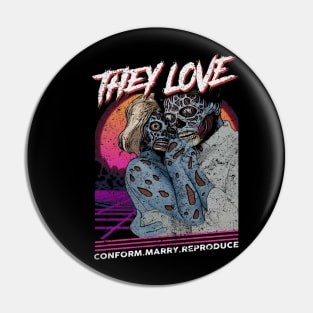 "THEY LOVE" Pin