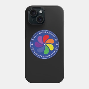 Today is United Nations Day Badge Phone Case