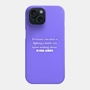 Be kind always Phone Case