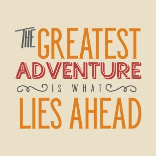 The Greatest Adventure... T-Shirt