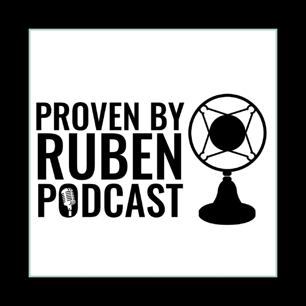 Proven By Ruben PODCAST by Proven By Ruben