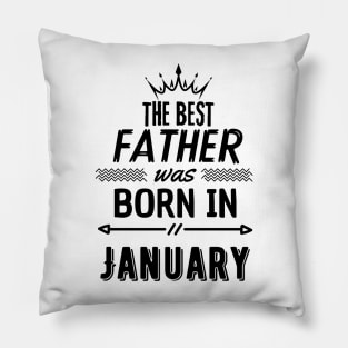 The best father was born in january Pillow