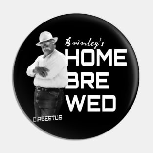 brimley's : home brewed diabeetus Pin