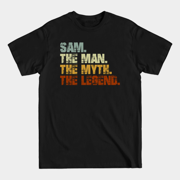 Disover SAM The Man The Myth The Legend - Sam - T-Shirt