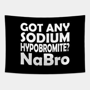 Chemistry - Got any sodium Hypobromite? NaBro w Tapestry