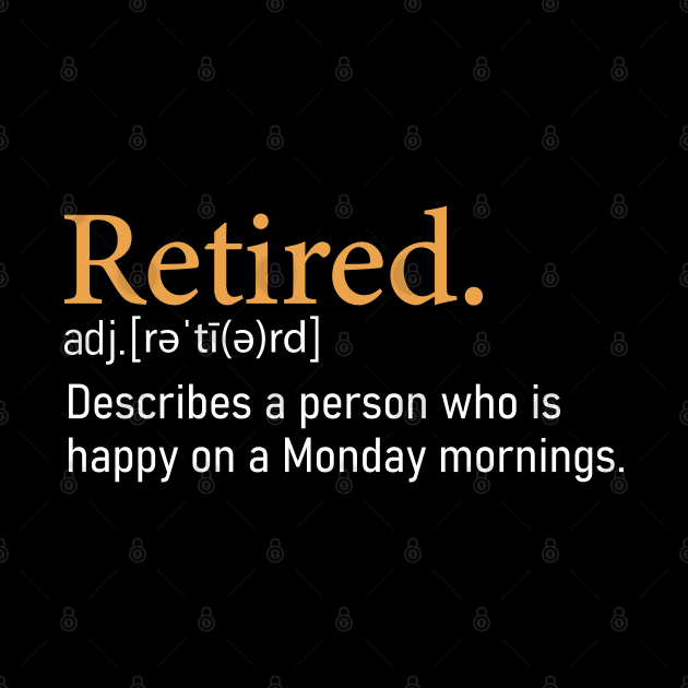 Funny retired love Monday definition by DragonTees