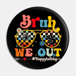 Bruh We Out Happy Last Day Of School Teacher Boy Girl Summer Pin