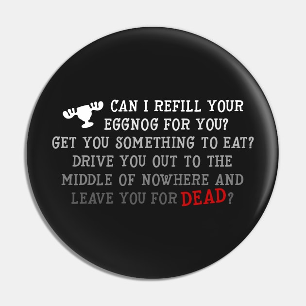 Clark Griswold Eggnog Quote Pin by NinthStreetShirts