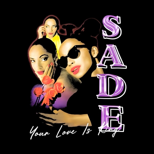 Sade Adu Vintage Your Love Is King by Garza Arcane