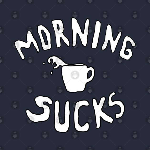 Morning Sucks by Yeaha