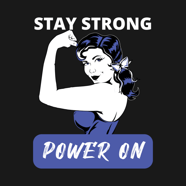 Stay Strong Power On by Calmavibes