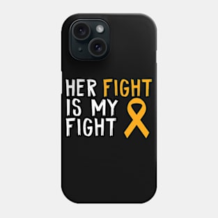 Her Fight Is My Fight Appendix Cancer Awareness Patients Phone Case