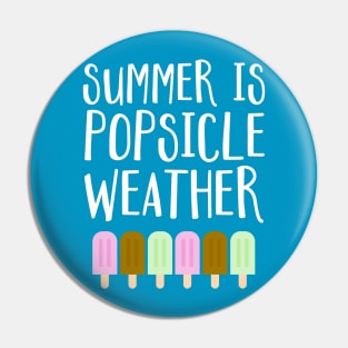Summer Is Popsicle Weather Pin